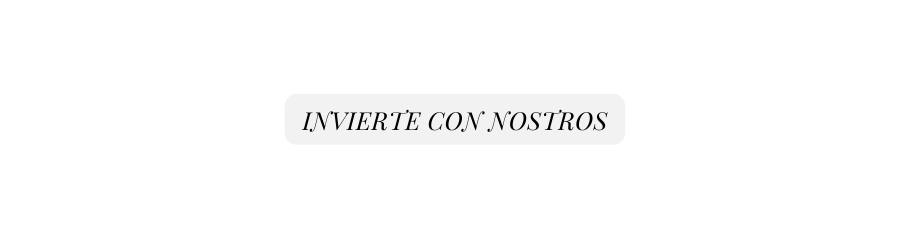 INVIERTE CON NOSTROS